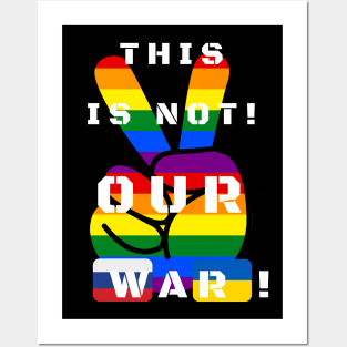 This is not our war! LGBTQ. Posters and Art